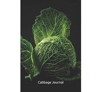 Cabbage Journal: Notebook, Diary, 6"x9" Blank Lined Pages, 121 Pages. Keep a record of cabbage recipes and research. Makes perfect gifts for vegetable lover, vegans and farmers