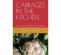 CABBAGES IN THE KITCHEN: with recipes and detailed ingredients