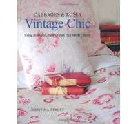 Cabbages & Roses: Vintage Chic by Christina Strutt (2011-08-03)