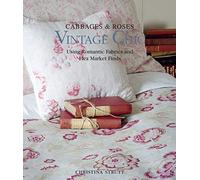 Cabbages & Roses: Vintage Chic: Using romantic fabrics and flea market finds