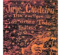 Cabeleira Jorge - J Cabeleira E O Dia Em Que Seremos