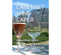 CABERNET WINE CAPER: A Napa Wine Country Mystery