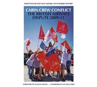 Cabin Crew Conflict : The British Airways Dispute 2009-11