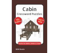 Cabin Crossword Puzzles: Crossword Puzzles with Easy to Read Print about Nature Lovers, Cabin Fever, Mountain Climbing and More 6x9 inches, 120 pages, ... Gift for Vacations, Holidays and Free Times
