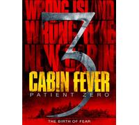 Cabin Fever 3: Patient Zero