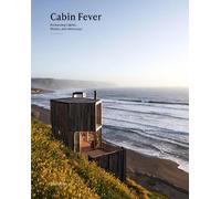Cabin Fever: Enchanting Cabins, Shacks, and Hideaways by Gestalten...