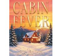 Cabin Fever: Passion Heat & Winter Nights