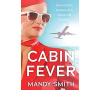 Cabin Fever: The Sizzling Secrets of a Virgin Air Hostess