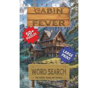 Cabin Fever Word Search: An Easy-to-Read Large Print Word Find Puzzle Book About Cabin and Off Grid Country Living