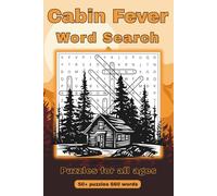 Cabin Fever Word Search Puzzle Book: Word Searches with Easy to Read Print about Cabin Living, Rural Life, and the Wilderness | 6x9 inches | 110 pages ... Within - Word Search Puzzles for Everyone)