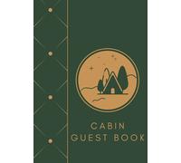 Cabin Guest Book: A cabin guest book perfect for allowing the guests to your cabin or lodge to leave information and comments about their stay.