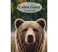 Cabin Guest Log Book: Vacation Home Guestbook for Memorable Stays