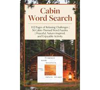 Cabin Word Search Puzzle Book: 112 Pages of Relaxing Challenges | 56 Cabin-Themed Word Puzzles | Peaceful, Nature-Inspired, and Enjoyable Activity