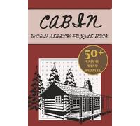Cabin Word Search: Puzzle Book with Easy to Read Print about Cabins, the Outdoors, Nature, and More | 6x9 inches, 110 pages | 50+ Puzzles ... Gift for vacation, Holidays, and Relaxation