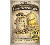 Cabinet of Curiosities Coloring Book 60 Strange & Mysterious Specimens to Color: Relaxing Gothic Creatures, Oddities & Dark Fantasy Objects for Adults