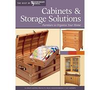 Cabinets & Storage Solutions: Furniture to Organize Your Home (Best of "Woodworker's Journal") (Best of "Woodworker's Journal") (Best of Woodworker's Journal)