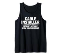 Cable Installer Because I Actually Know What I'm Doing Tank Top