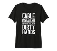 Cable Installer Dirty Hands Premium T-Shirt