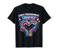 Cable Management is a Lifestyle - Clean PC Build Humor T-Shirt
