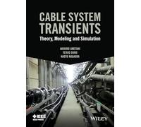 Cable System Transients: Theory, Modeling and Simulation (IEEE Press)