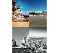 Cabo San Lucas Travel Guide 2024