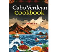 Cabo Verdean Cookbook: Traditional Cape Verdean Cooking Made Simple