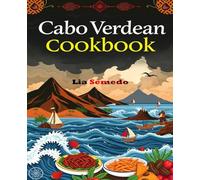 Cabo Verdean Cookbook: Traditional Cape Verdean Cooking Made Simple