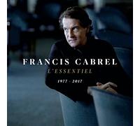 Cabrel, Francis - L'essentiel 1977-2017