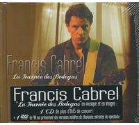 Cabrel, Francis - La Tournee Des Bodegas [+ DVD]