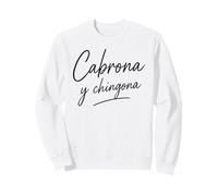 Cabrona Y Chingona Latina Mujer Mexicana Chicana Chula Toxic Sweatshirt
