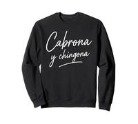 Cabrona Y Chingona Latina Mujer Mexicana Chicana Chula Toxic Sweatshirt