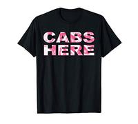 Cabs Are Here - Funny Pauly Gifts for New Jersey GTL Shore T-Shirt