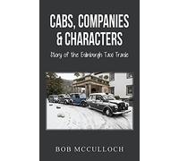Cabs, Companies & Characters: Story of the Edinburgh Taxi Trade