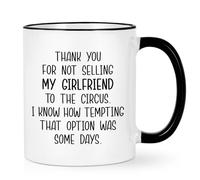 Cabtnca Gifts for Girlfriends Mom Dad Parents, Thank You For Not Selling My Girlfriend To The Circus 11Oz Coffee Mug, Funny Appreciation Gifts for Future Mother-In-Law