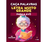 CAÇA PALAVRAS PARA A AVÓ - LETRAS GRANDES | 50 JOGOS DIVERTIDOS COM SOLUÇÕES | ATIVIDADE DE MEMÓRIA E RELAXAMENTO PARA IDOSOS: Livro de Caça Palavras ... - PASSATEMPOS PARA IDOSOS - LETRAS GRANDES)
