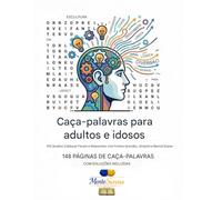 Caça-palavras para adultos e idosos: 100 Quebra-Cabeças Fáceis e Relaxantes • Fontes Grandes • Exercícios Mentais Suaves
