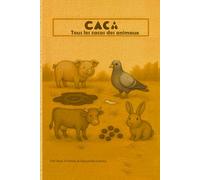 Caca: Tous les cacas des animaux (Les Secrets des Animaux)