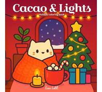 Cacao & Lights - Holiday coloring Book: A Cozy Winter Coloring Book of Lights, Cacao, Soft Nostalgia, and Peaceful Holiday Moments