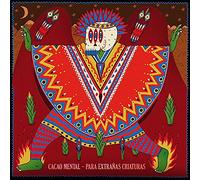 Cacao Mental - Para Extranas Criaturas