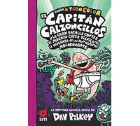 CACC. 7 EL CAPITÁN CALZONCILLOS Y LA GRAN BATALLA CONTRA EL MOCOSO CHICO BIÓNICO II. LA VENGANZA DE LOS MOCORROBOTS (El Capita´n Calzoncillos a todo color, Band 7)