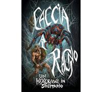 Caccia al Ragno: Un hexcrawl in solitario (Two Dice Solo Adventure System)