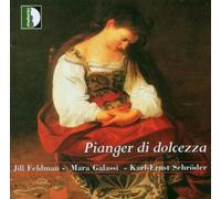 Caccini/D'india/Trabaci - Pianger Di Dolcezza (Scroder, Galassi, Feldman)