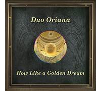 Caccini / Duo Oriana - How Like a Golden Dream