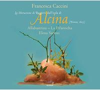 Caccini, F. - Francesca Caccini: La Liberazione Di Ruggiero Dall'isola D'alcina