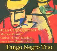 Caceres, Juan Carlos - Tango Negro Trio