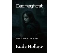 Cacheghost: A Recursive Horror Novel (The Echoverse Cycle)