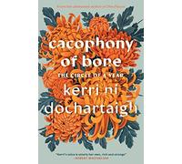 Cacophony of Bone by Kerri ní Dochartaigh (2025, Trade Paperback)