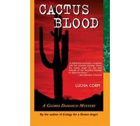 Cactus Blood: A Gloria Damasco Mystery