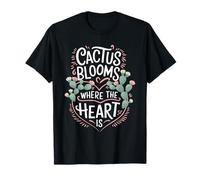 Cactus Blooms Where The Heart is Southwest Cactus Lover T-Shirt