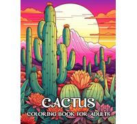 Cactus Coloring Book for Adults: 45+ Cactus and Succulent drawings in an adult coloring book (cactus and succulent coloring book)